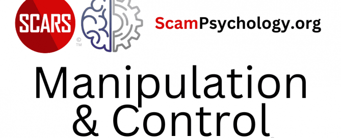 Manipulation and Control - Psychology of Scams/Fraud - Understanding How & Why These Crime Occur - a SCARS Series - on SCARS ScamPsychology.org