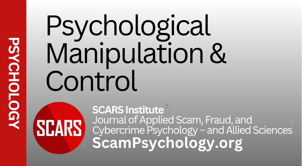 Manipulation and Control - Psychology of Scams/Fraud - Understanding How & Why These Crime Occur - a SCARS Series - on SCARS ScamPsychology.org