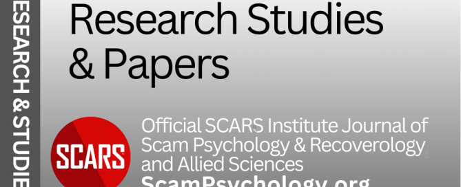 Research Studies & Papers - Psychology of Scams/Fraud - Understanding How & Why These Crime Occur - a SCARS Series - on SCARS ScamPsychology.org