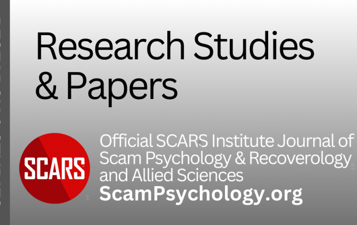 Research Studies & Papers - Psychology of Scams/Fraud - Understanding How & Why These Crime Occur - a SCARS Series - on SCARS ScamPsychology.org