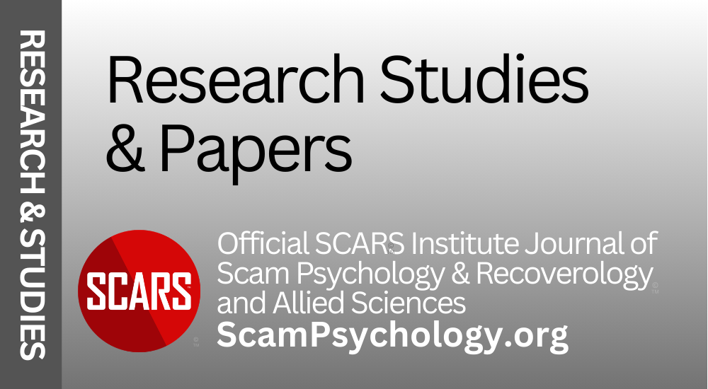 Research Studies & Papers - Psychology of Scams/Fraud - Understanding How & Why These Crime Occur - a SCARS Series - on SCARS ScamPsychology.org