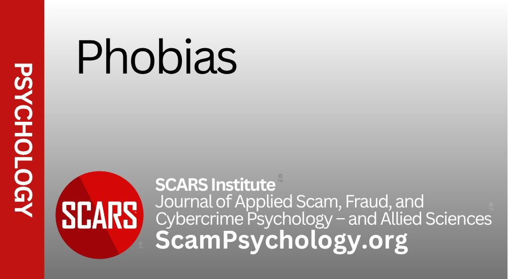 Catalog of Phobias that Affect Scam Victims - 2025 - on the SCARS Institute's ScamPsychology.org