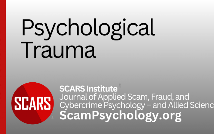 Psychological Trauma - on the SCARS INSTITUTE Journal of Scam Psychology